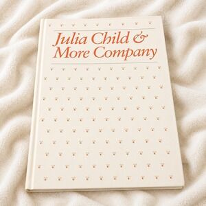 Vintage Julia Child & More Company Cookbook 1979 HC French Recipes‎ READ